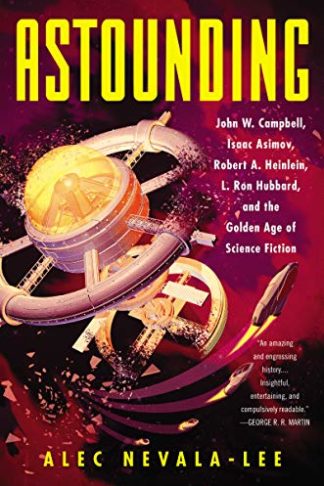 Astounding - Alec Nevala-Lee
