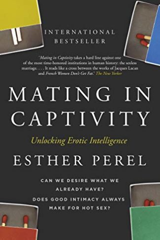 Mating in Captivity - Perel, Esther