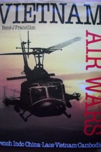 Vietnam Air Wars;Francillon Rene J - Francillon, Rene J.