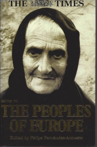 The Times Guide to the Peoples of Europe ("times" Guides) Fernandez-Armesto, Felipe - Felipe Fernandez-Armesto