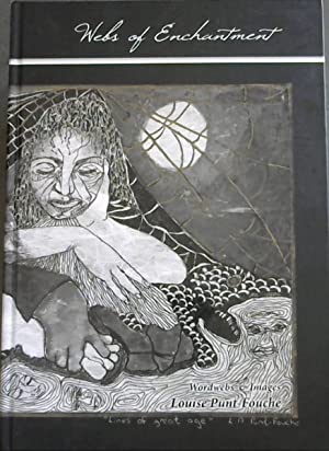 Webs of Enchantment (Exhibited at Cuyler Street Gallery 1996) INSCRIBED & signed by author - Punt-Fouche, Louise