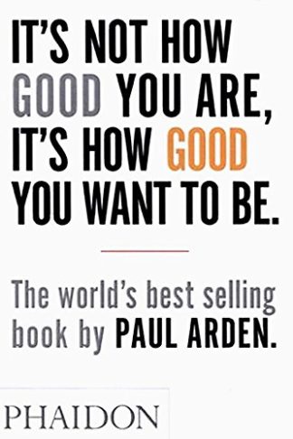 iT's Not How Good You Are. - Arden, Paul