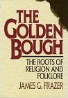 Golden Bough - Sir James George Frazer