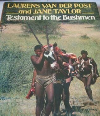 Testament to the Bushmen -  - Van Der Post, Laurens & Taylor, Jane