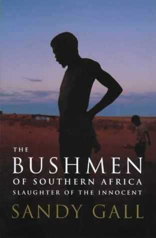 The Bushmen of South Africa - Gall, Sandy.